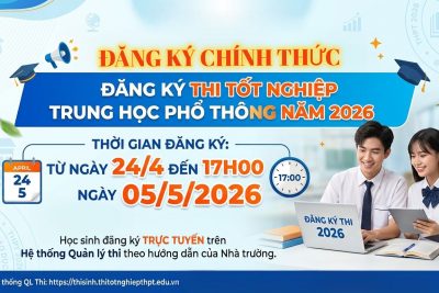 Thí sinh đăng ký dự thi, đăng ký xét công nhận Tốt nghiệp THPT trực tuyến CHÍNH THỨC từ ngày 24/4 đến 17h00 ngày 05/5/2026.